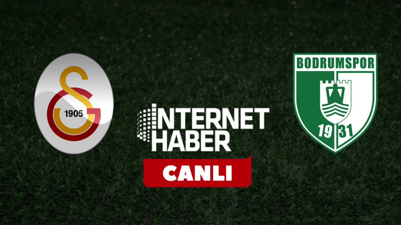 Galatasaray - Bodrum FK / Canlı skor