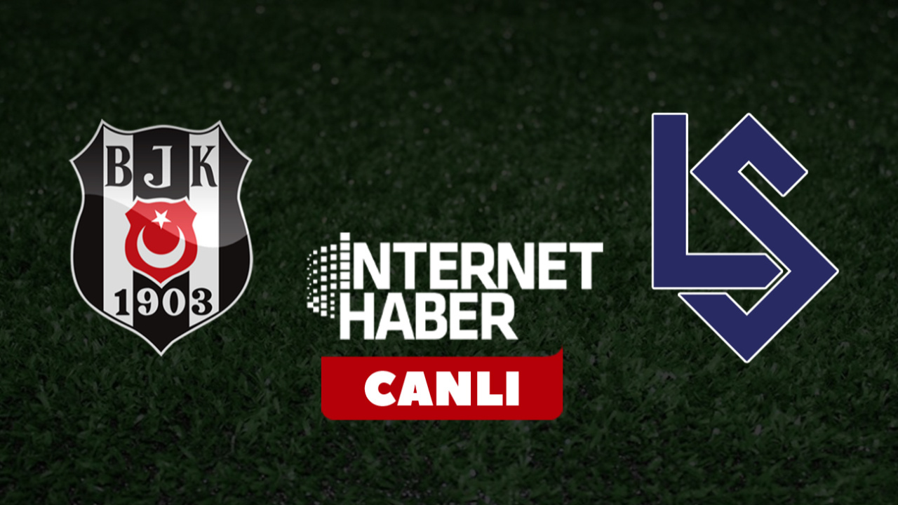 Beşiktaş - Lausanne Sport / Canlı anlatım