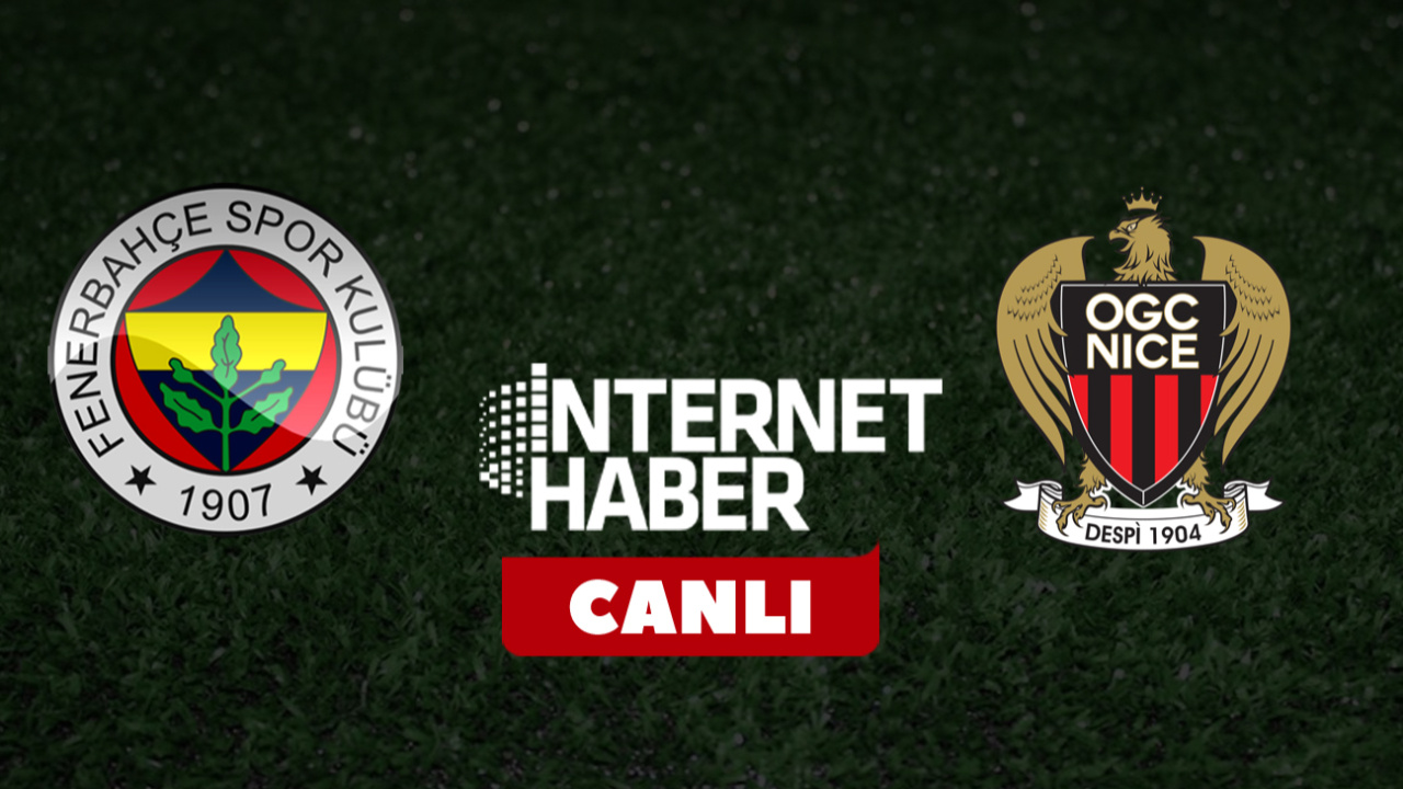 Fenerbahçe - Nice / Canlı anlatım