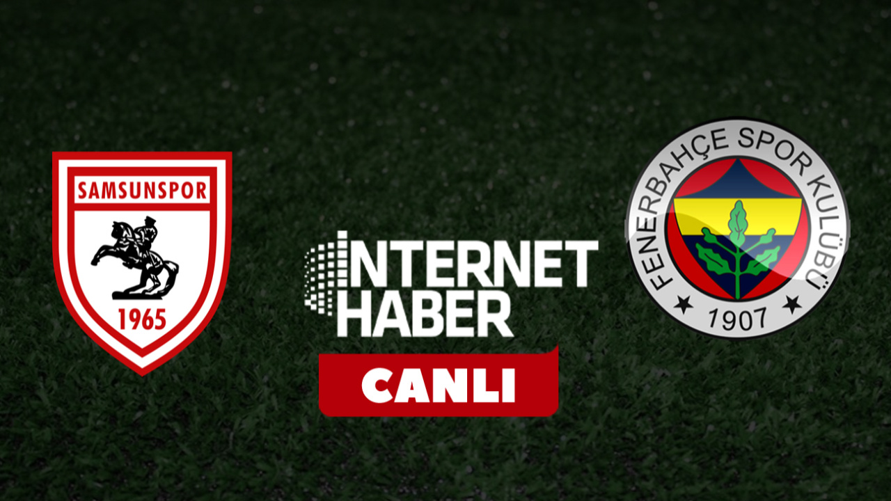 Samsunspor - Fenerbahçe / Canlı anlatım