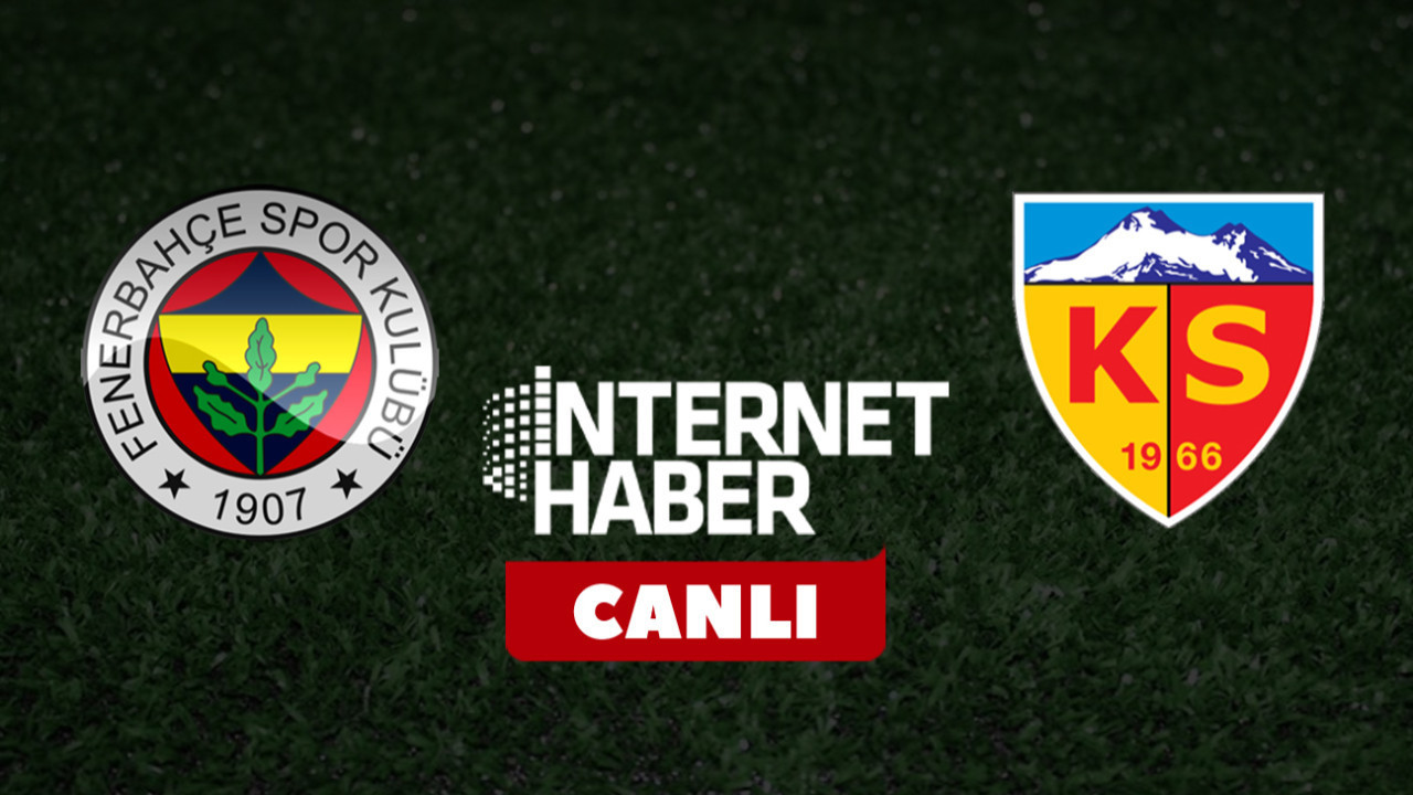 Fenerbahçe - Kayserispor / Canlı anlatım