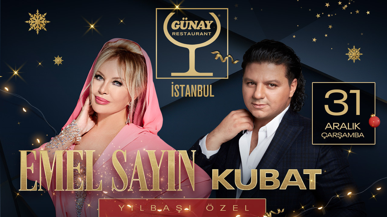 Emel Sayın ve Kubat yılbaşı gecesi Günay'da sahnede alacak