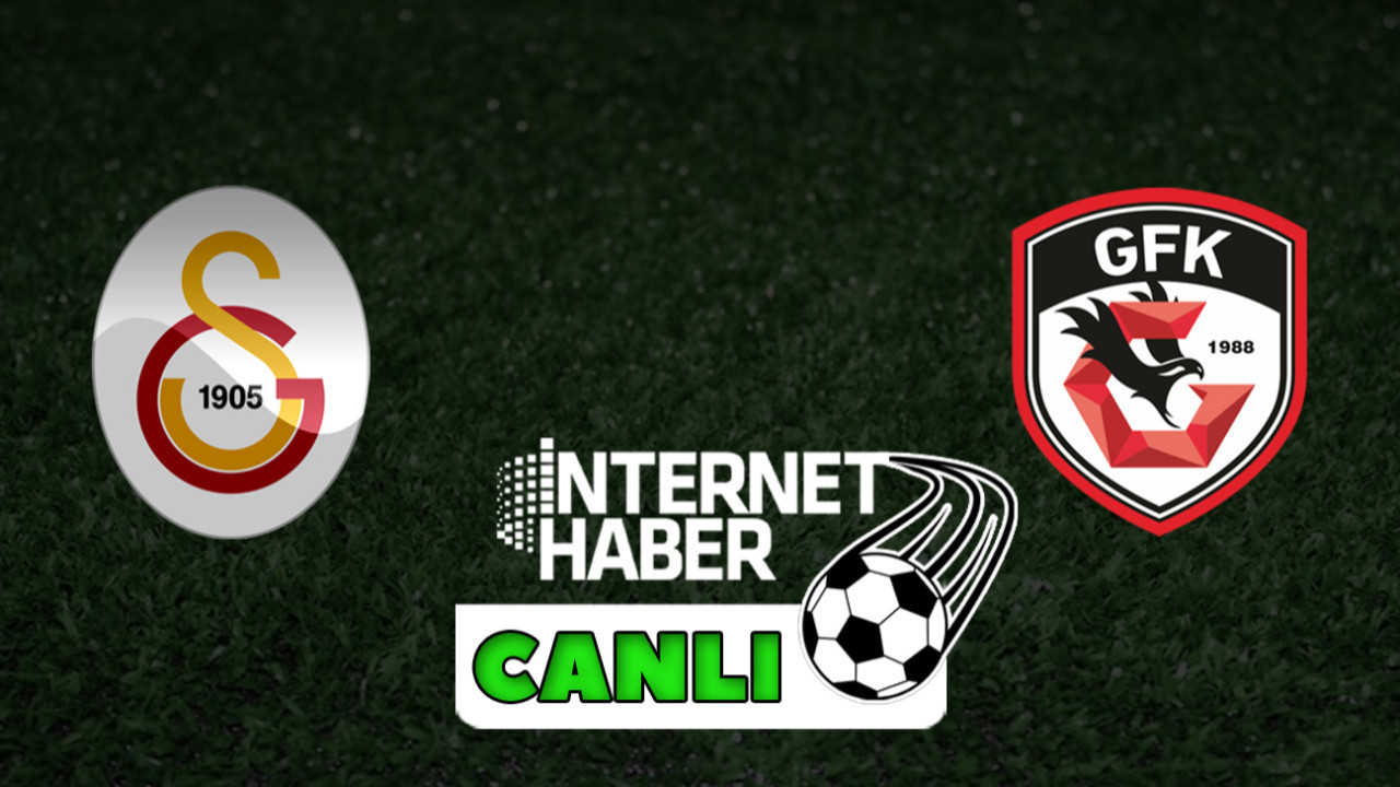 Galatasaray - Gaziantep FK / Canlı anlatım