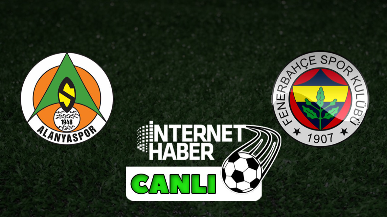 Alanyaspor - Fenerbahçe / Canlı anlatım