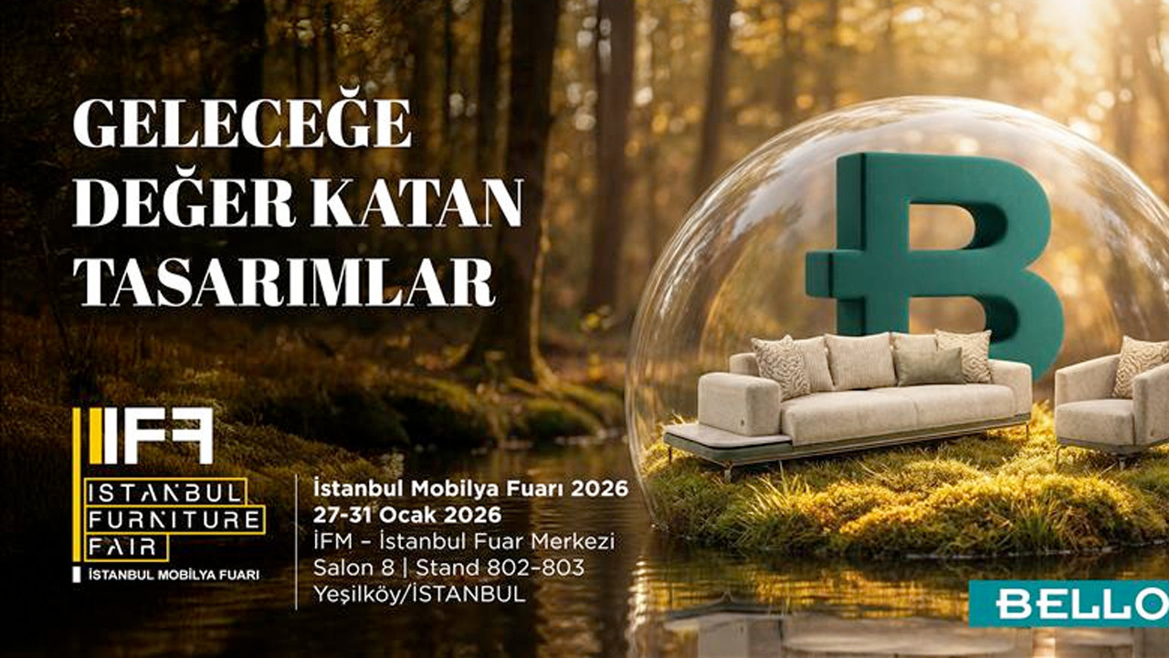 Bellona yeni koleksiyonlarını Uluslararası İstanbul Mobilya Fuarı'nda sergileyecek
