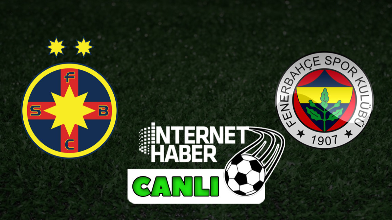 FCSB - Fenerbahçe / Canlı anlatım