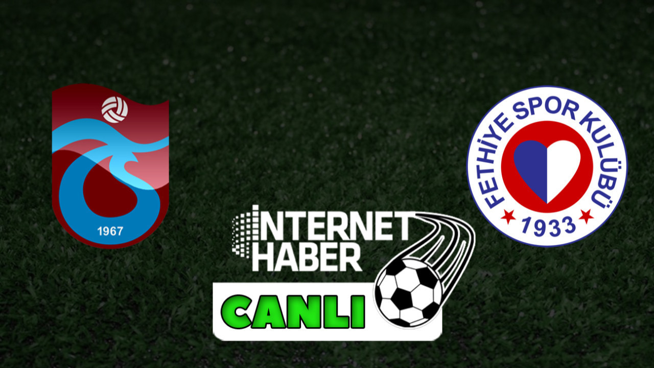 Trabzonspor - Fethiyespor / Canlı skor