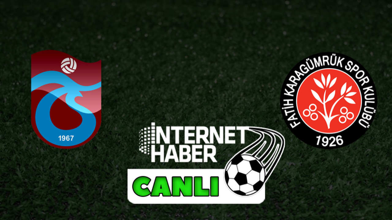 Trabzonspor - Fatih Karagümrük / Canlı anlatım
