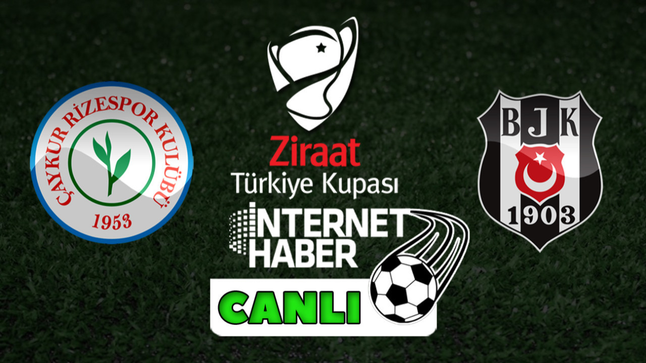 Beşiktaş - Çaykur Rizespor / Canlı anlatım