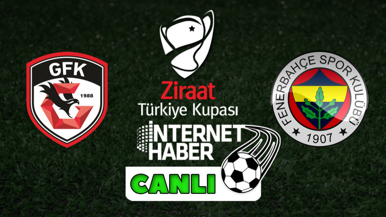 Gaziantep FK - Fenerbahçe / Canlı anlatım