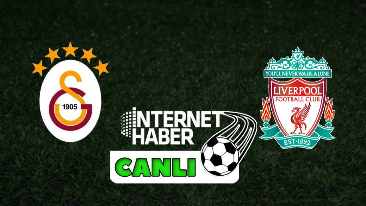 Galatasaray - Liverpool / Canlı anlatım
