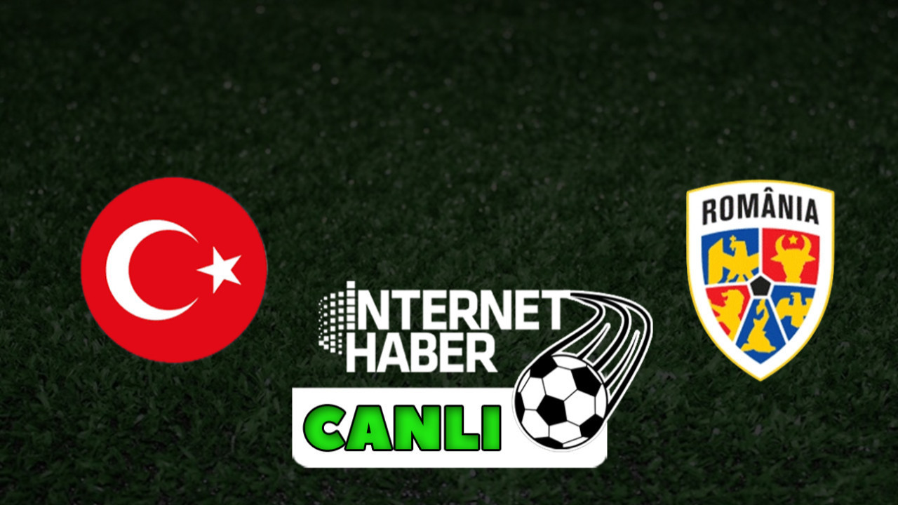 Türkiye - Romanya / Canlı anlatım