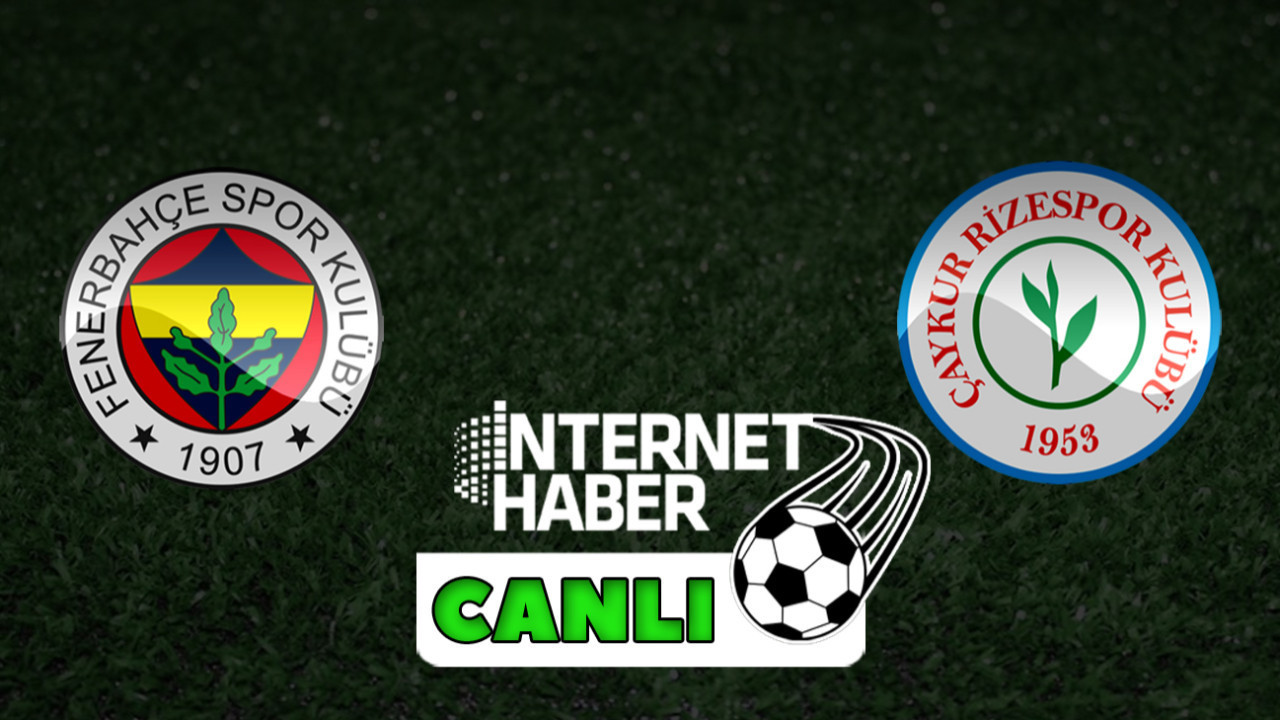Fenerbahçe - Çaykur Rizespor / Canlı anlatım