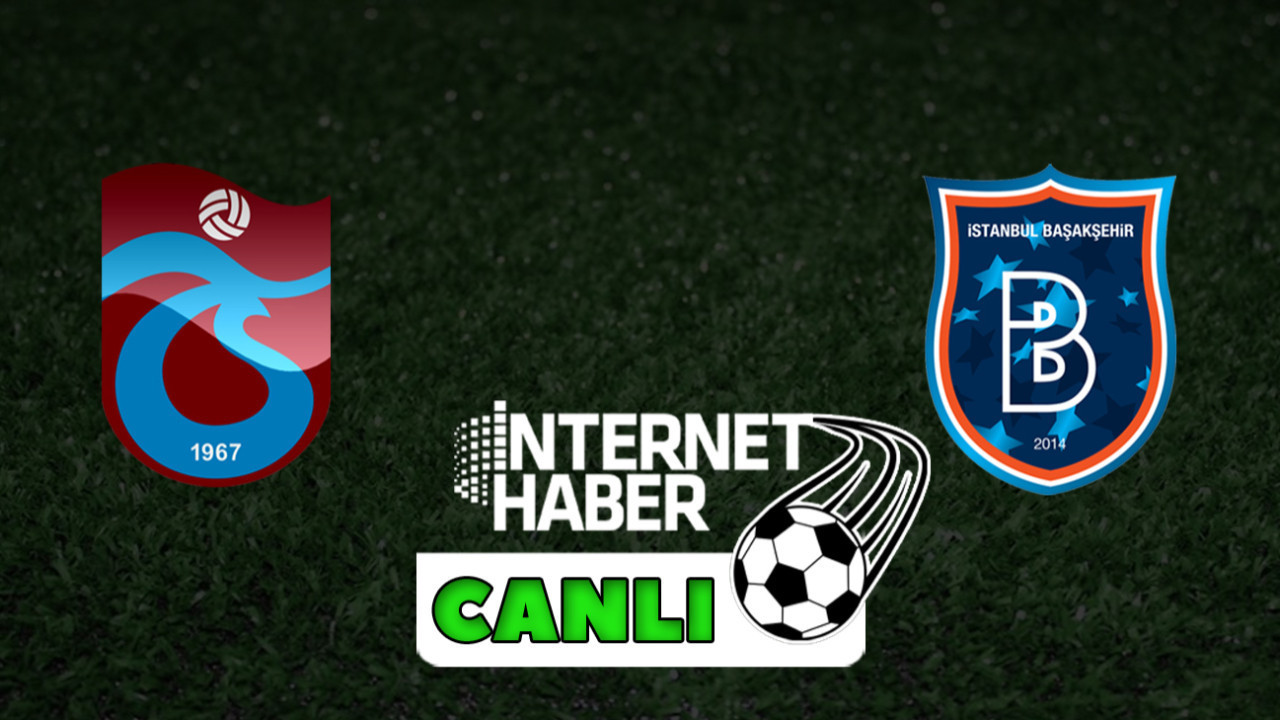 Trabzonspor - Başakşehir / Kadrolar açıklandı