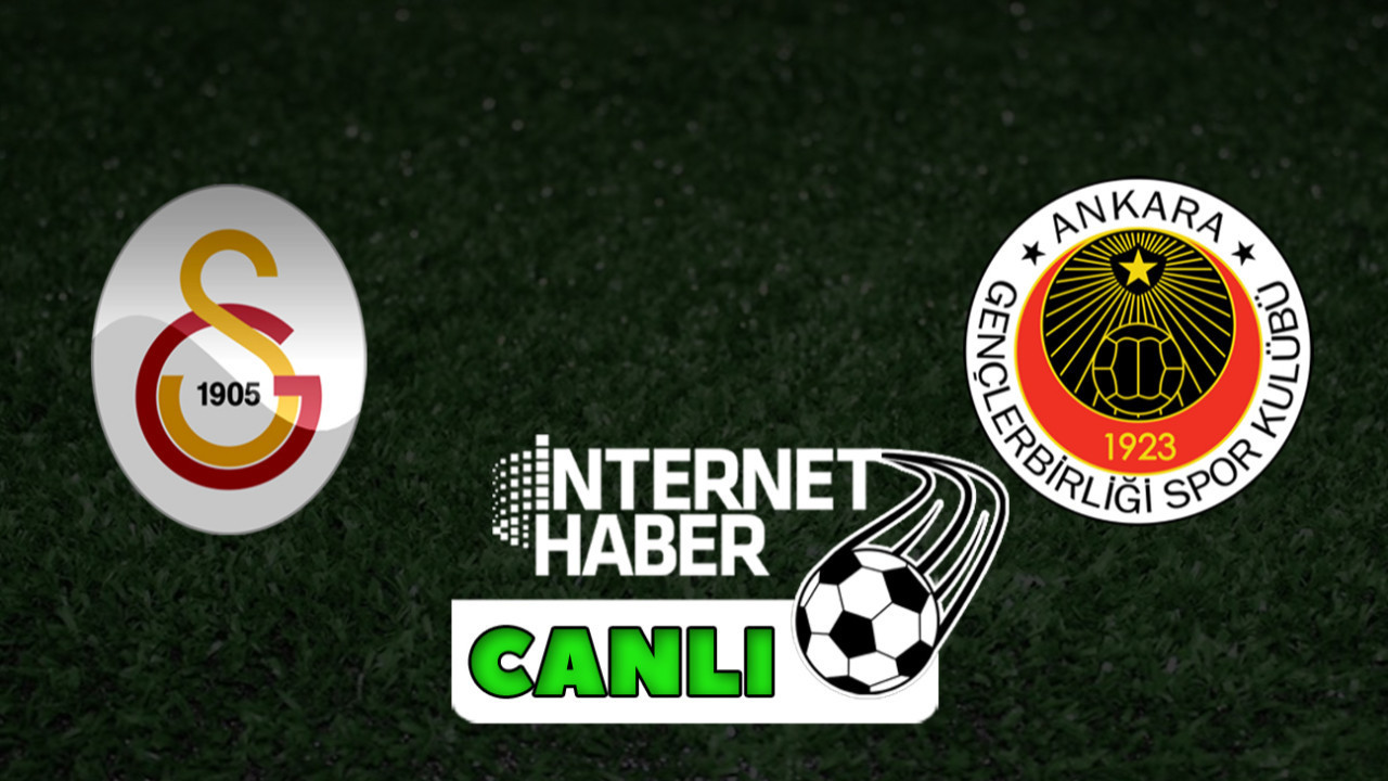 Galatasaray - Gençlerbirliği / Canlı anlatım