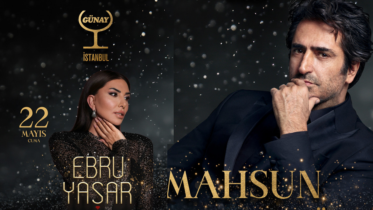 Ebru Yaşar ve Mahsun Kırmızıgül Günay'da sahneye çıkıyor