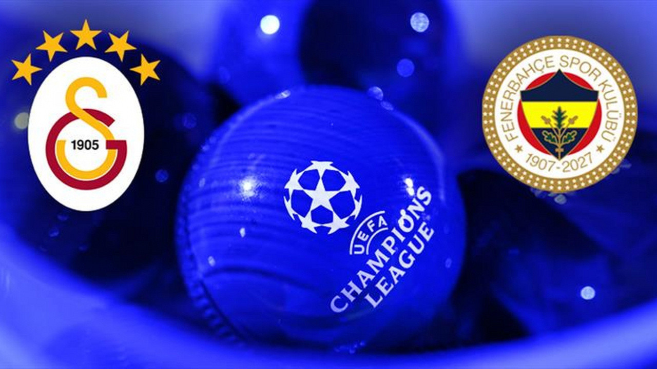 Galatasaray ve Fenerbahçe’nin Şampiyonlar Ligi rakipleri kimler oldu? 2026-2027 kura sonuçları