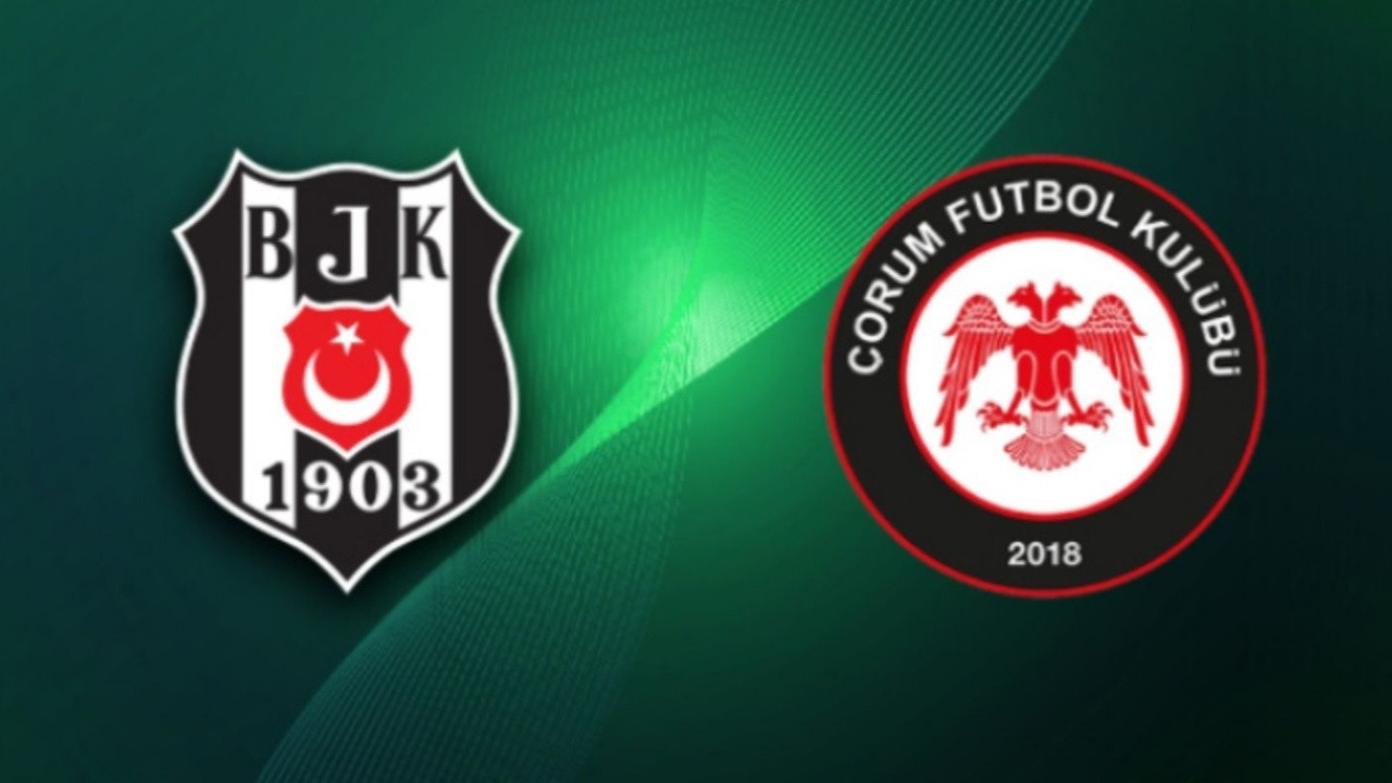 Beşiktaş - Çorum FK / Canlı skor