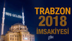 Trabzon İmsakiye 2018 Diyanet sahur imsak vakti iftar saatleri