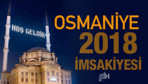 Osmaniye İmsakiye 2018 Diyanet sahur imsak vakti iftar saatleri