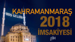 Kahramanmaraş İmsakiye 2018 Diyanet sahur imsak vakti iftar saatleri