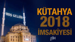 Kütahya İmsakiye 2018 Diyanet sahur imsak vakti iftar saatleri