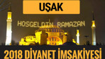 2018 İmsakiye Uşak- Sahur imsak vakti iftar ezan saatleri
