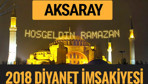 2018 İmsakiye Aksaray- Sahur imsak vakti iftar ezan saatleri