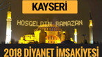 2018 İmsakiye Kayseri- Sahur imsak vakti iftar ezan saatleri