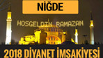 2018 İmsakiye Niğde- Sahur imsak vakti iftar ezan saatleri