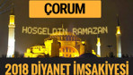 2018 İmsakiye Çorum- Sahur imsak vakti iftar ezan saatleri