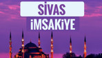 2018 İmsakiye Sivas- Sahur imsak vakti iftar ezan saatleri