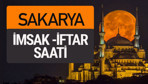 Sakarya imsak vakti iftar sahur saatleri -Sabah akşam ezanı kaçta?