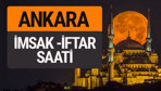 Ankara imsak vakti iftar sahur saatleri -Sabah akşam ezanı kaçta?