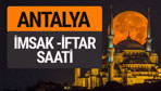 Antalya imsak vakti iftar sahur saatleri -Sabah akşam ezanı kaçta?