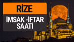 Rize imsak vakti iftar sahur saatleri -Sabah akşam ezanı kaçta?