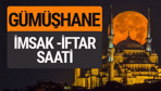 Gümüşhane imsak vakti iftar sahur saatleri -Sabah akşam ezanı kaçta?