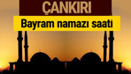 Çankırı bayram namazı vakti kaçta 2018 diyanet saatleri