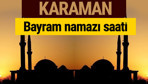 Karaman bayram namazı vakti kaçta 2018 diyanet saatleri