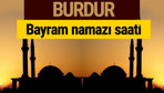 Burdur bayram namazı vakti kaçta 2018 diyanet saatleri