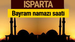 Isparta bayram namazı vakti kaçta 2018 diyanet saatleri