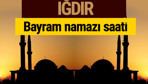 Iğdır bayram namazı vakti kaçta 2018 diyanet saatleri