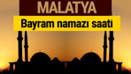 Malatya bayram namazı vakti kaçta 2018 diyanet saatleri