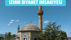 İzmir Diyanet İmsakiyesi 2020 sahur vakti! İzmir iftar saatleri imsak