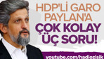 HDP'li Garo Paylan'a Cüneyt Özdemir üç kolay soru sordu!