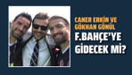 Caner Erkin ve Gökhan Gönül Fenerbahçe'ye gidecek mi?