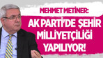 Mehmet Metiner AK Parti'deki şehir milliyetçiliğini deşifre etti!