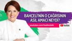 Bahçeli'nin çağrısının asıl amacı neydi?