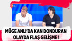 Müge Anlı'da kan donduran olayda flaş gelişme!