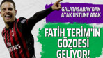 Galatasaray'dan atak üstüne atak! Fatih Terim'in gözdesi geliyor